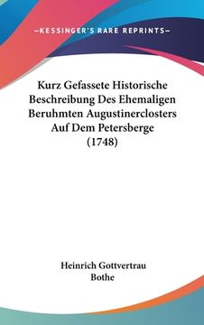 portada Kurz Gefassete Historische Beschreibung Des Ehemaligen Beruhmten Augustinerclosters Auf Dem Petersberge (1748) (en Alemán)