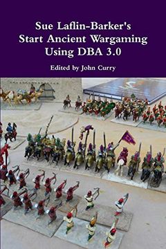 portada Sue Laflin-Barker's Start Ancient Wargaming Using dba 3. 0 (en Inglés)