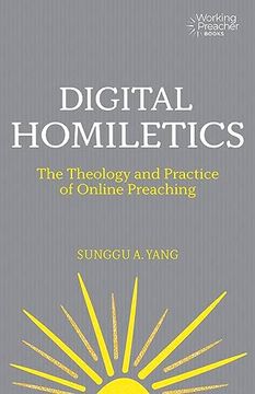 portada Digital Homiletics: The Theology and Practice of Online Preaching (Working Preacher) (en Inglés)