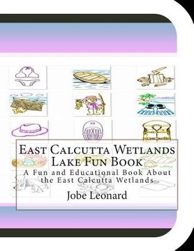 portada East Calcutta Wetlands Lake Fun Book: A Fun and Educational Book About the East Calcutta Wetlands (in English)