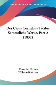 portada Des Cajus Cornelius Tacitus Sammtliche Werke, Part 2 (1832) (en Alemán)