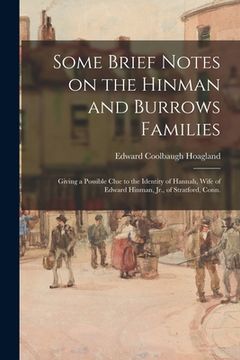 portada Some Brief Notes on the Hinman and Burrows Families: Giving a Possible Clue to the Identity of Hannah, Wife of Edward Hinman, Jr., of Stratford, Conn. (en Inglés)
