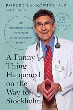 portada A Funny Thing Happened on the way to Stockholm: The Adrenaline-Fueled Adventures of an Accidental Scientist (en Inglés)