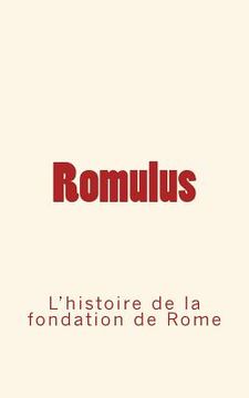 portada Romulus: l'histoire de la fondation de Rome (en Francés)