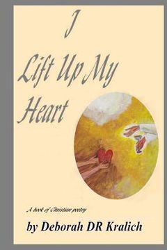portada I Lift Up My Heart: A Book of Christian Poetry