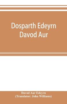 portada Dosparth Edeyrn Davod Aur; or, The ancient Welsh grammar, which was compiled by royal command in the thirteenth century by Edeyrn the Golden tongued, (in English)