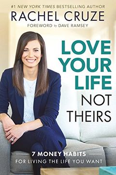 portada Love Your Life, not Theirs: 7 Money Habits for Living the Life you Want (en Inglés)