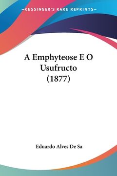 portada A Emphyteose E O Usufructo (1877)
