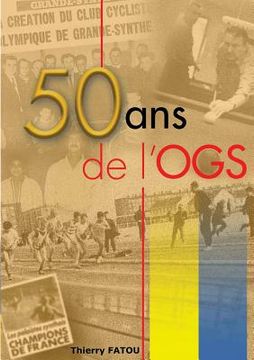 portada 50 ans de l'OGS: l'histoire du sport à grande-synthe (en Francés)