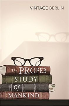 portada The Proper Study of Mankind: An Anthology of Essays (Vintage Classics) (in English)