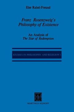 portada franz rosenzweig's philosophy of existence: an analysis of his book the star of redemption' (en Inglés)