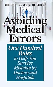 portada Avoiding Medical Errors: One Hundred Rules to Help you Survive Mistakes by Doctors and Hospitals (in English)