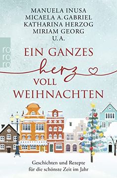 portada Ein Ganzes Herz Voll Weihnachten: Geschichten und Rezepte für die Schönste Zeit im Jahr (in German)