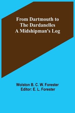 portada From Dartmouth to the Dardanelles: A Midshipman's Log