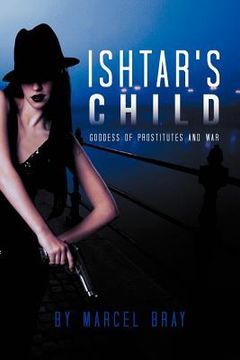 portada ishtar's child: goddess of prostitutes and war