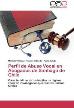portada Perfil de Abuso Vocal en Abogados de Santiago de Chile: Características de los hábitos de higiene vocal de los abogados que realizan Juicios Orales