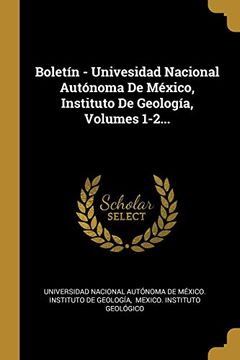 portada Boletín - Univesidad Nacional Autónoma de México, Instituto de Geología, Volumes 1-2.