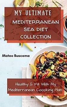portada My Ultimate Mediterranean se Diet Collection: Healthy & fit With my Mediterranean Coooking Plan (en Inglés)