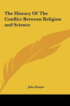 portada the history of the conflict between religion and science (in English)