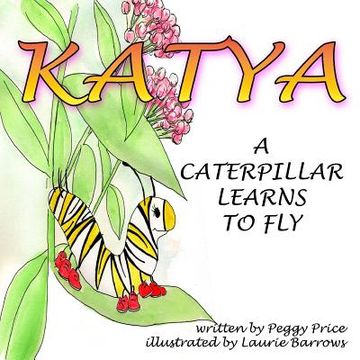 portada Katya: A Caterpillar Learns to Fly (en Inglés)