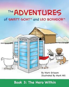 portada The Adventures of Safety Goat and Leo Boxador: Book 3: The Hero Within (en Inglés)