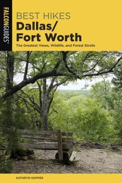 portada Best Hikes Dallas/Fort Worth: The Greatest Views, Wildlife, and Forest Strolls (en Inglés)