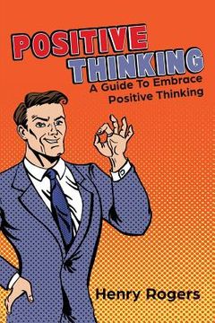 portada Positive Thinking: A Guide To Embrace Positive Thinking: Positive Thinking Everyday