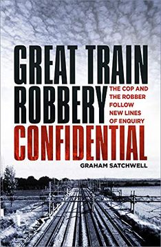 portada Great Train Robbery Confidential: The cop and the Robber Follow new Lines of Enquiry (in English)