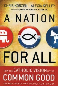 portada a nation for all: how the catholic vision of the common good can save america from the politics of division