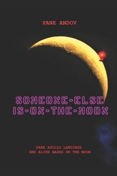portada Someone Else Is on the Moon: Fake Apollo Landings and Alien Bases on the Moon (en Inglés)