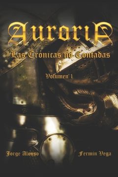 portada Auroria: Las Crónicas no Contadas. Volumen 1