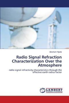 portada Radio Signal Refraction Characterization Over the Atmosphere (en Inglés)