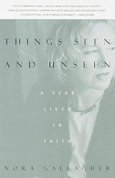 portada Things Seen and Unseen: A Year Lived in Faith (in English)