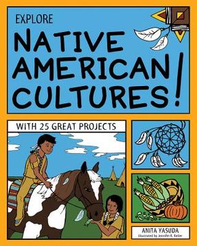 portada explore native american cultures!: with 25 great projects