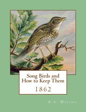 portada Song Birds and How to Keep Them: 1862 (en Inglés)