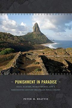 portada Punishment in Paradise: Race, Slavery, Human Rights, and a Nineteenth-Century Brazilian Penal Colony (en Inglés)