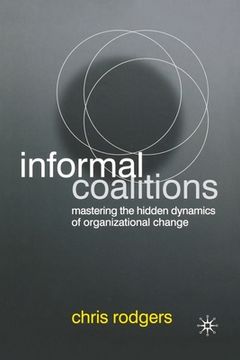 portada Informal Coalitions: Mastering the Hidden Dynamics of Organizational Change