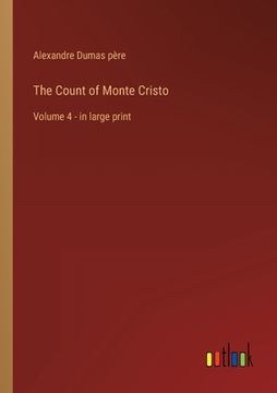 portada The Count of Monte Cristo: Volume 4 - in large print (in English)