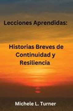 portada Lecciones Aprendidas: Historias Breves de Continuidad y Resiliencia (in Spanish)