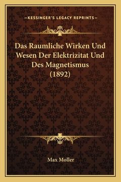 portada Das Raumliche Wirken Und Wesen Der Elektrizitat Und Des Magnetismus (1892) (en Alemán)