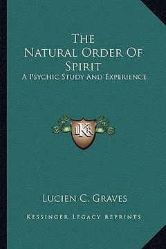 portada the natural order of spirit: a psychic study and experience (en Inglés)