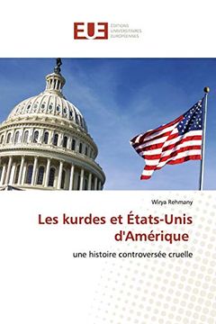 portada Les Kurdes et États-Unis D'amérique: Une Histoire Controversée Cruelle (en Francés)