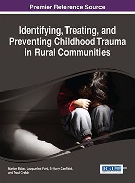 portada Identifying, Treating, and Preventing Childhood Trauma in Rural Communities (Advances in Psychology, Mental Health, and Behavioral Studies)