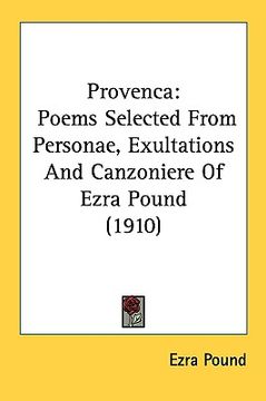 portada provenca: poems selected from personae, exultations and canzoniere of ezra pound (1910) (in English)