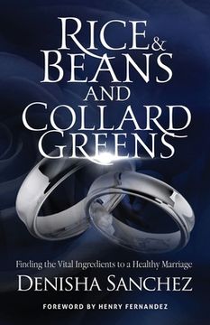 portada Rice and Beans and Collard Greens: Finding the Vital Ingredients to a Healthy Marriage (en Inglés)