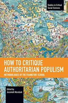 portada How to Critique Authoritarian Populism: Methodologies of the Frankfurt School (Studies in Critical Social Sciences) (en Inglés)