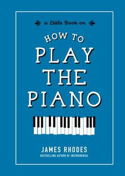 portada How to Play the Piano (a Little Book on) (in English)