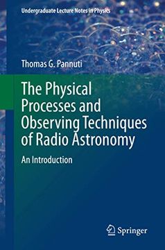 portada The Physical Processes and Observing Techniques of Radio Astronomy: An Introduction (Undergraduate Lecture Notes in Physics) (in English)