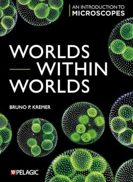 portada Worlds Within Worlds: An Introduction to Microscopes (en Inglés)