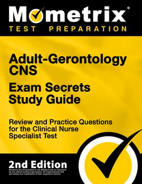 portada Adult-Gerontology CNS Exam Secrets Study Guide - Review and Practice Questions for the Clinical Nurse Specialist Test: [2nd Edition] (en Inglés)